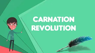 What is Carnation Revolution?, Explain Carnation Revolution, Define Carnation Revolution