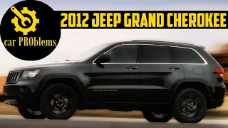 2012 Jeep Grand Cherokee Problems, Complaints and Reliability