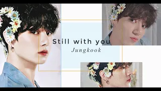 BTS JUNGKOOK FMV "Still With You"