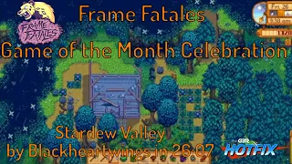 Stardew Valley by Blackheartwings in 26:07 - Frame Fatales Game of the Month Celebration