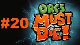 Orcs Must Die! #20 Финал