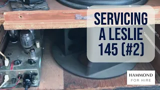 Hammond for Hire S3 E3: Servicing (and Upgrading) a Classic Leslie 145 (2 of 2)