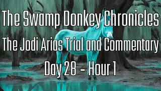 The Swamp Donkey Chronicles | The Jodi Arias Trial And Commentary | Day 28 - Hour 1