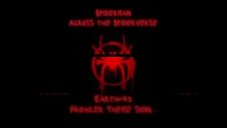 Spiderman Across The Spiderverse | Earth-42 Prowler Theme Song🕷❤️