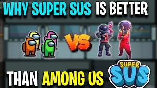 Why *SUPER SUS* Is Better Than Among Us !