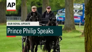 Prince Philip Speaks - 2017 | Our Royal Update # 28