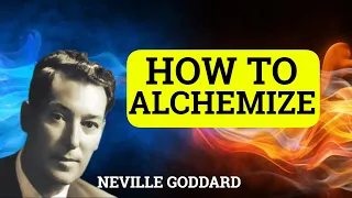 Neville Goddard How To Alchemize (Practical Exercise You Can Use)