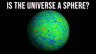 Our Universe May Really Be a Sphere, Scientists Say