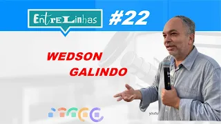 WEDSON GALINDO - ENTRELINHAS #22