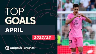 TOP GOALS April LaLiga Santander 2022/2023