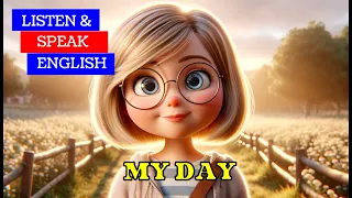 My Day | Improve Your English Speaking and Listening Skills | Learn English Speaking with Stories