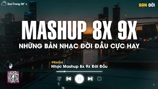 Mashup 8x 9x Tâm Trạng Buồn - Tuyển Tập Những Bài Hát Buồn Được Mashup Với Nhau 2023