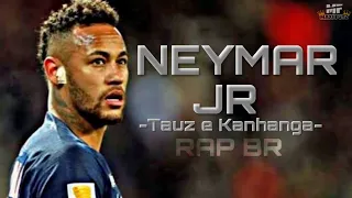 RAP DO NEYMAR JR - (Tauz Feat. Kanhanga)