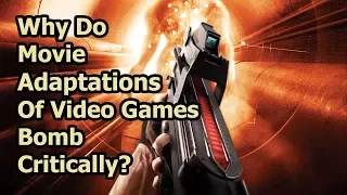 Why Do Movie Adaptations Of Video Games Bomb Critically?