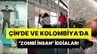 Çin’de bir kadın bugünde Kolombiya’dan zombi insan görüntüsü servis edildi.