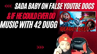 Sada Baby On If Him And 42 Dugg Could Ever Do Music Together. & False YouTube Docs (Part 3)