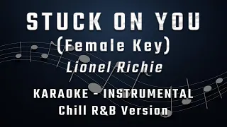 STUCK ON YOU - FEMALE KEY - FULL BAND KARAOKE - INSTRUMENTAL - LIONEL RICHIE