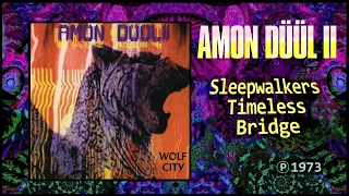 AMON DÜÜL II - Sleepwalkers Timeless Bridge