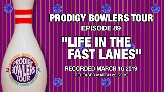 PRODIGY BOWLERS TOUR -- 03-16-2019 -- Life In the Fast Lanes