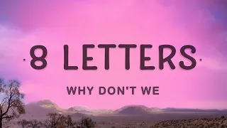 [ 1 Hour ] Why Don't We - 8 Letters (Lyrics) | Why do I pull you close