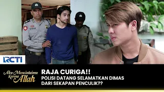 GAK DIBORGOL?? Raja Curiga Dimas Pura-Pura Diculik | AKU MENCINTAIMU KARENA ALLAH | EPS.60 (2/3)