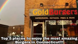 Top 5 places to enjoy the most amazing Burgers in Connecticut!!!