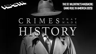 Crimes that Made History | S1E4 | The St Valentines Massacre Gang Rule in America 1929