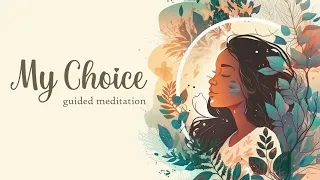 I can Choose How I Want to Feel (5 Minute Guided Meditation)