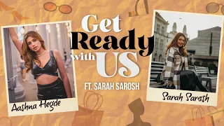 Get Ready With Us ft @sarahsarosh 🤍