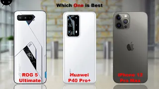 ROG Phone 5 Ultimate vs Huawei P40 Pro Plus vs iPhone 12 Pro Max