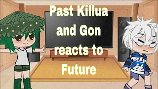 Past Killua and Gon reacts to Future • KilluGon • 1/2 • lazy • READ DEC •