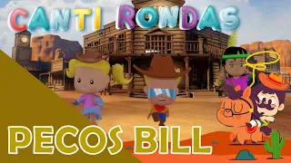 Pecos Bill - Canti Rondas