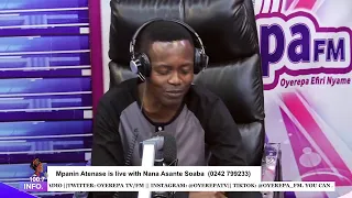 Mpanin Atenase is live with Nana Asante Soaba on Oyerepa radio. (0242 799233) ||15-06-2023