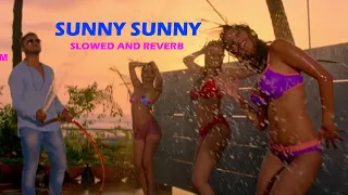 SUNNY SUNNY yo yo honey singh | slowed and reverb [BASS BOOSTED]