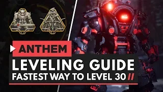 ANTHEM | Power Leveling Guide: Fastest Way to Level 30