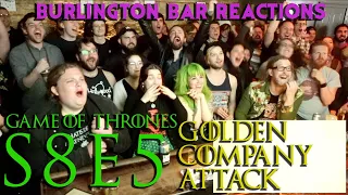 Game Of Thrones // Burlington Bar Reactions // S8E5 // GOLDEN COMPANY ATTACK REACTION!!