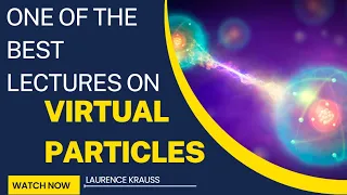 The best lecture on Virtual Particles