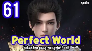 Perfect world eps 61-|alur cerita donghua perfect world|#spoilerperfectworld#shihou