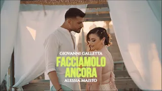 GIOVANNI GALLETTA & ALESSIA MAISTO - Facciamolo Ancora (Video Ufficiale 2023)