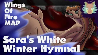 {WINGS OF FIRE} Sora's White Winter Hymnal (COMPLETE MAP)