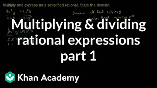 Multiplying and dividing rational expressions 1 | Algebra II | Khan Academy