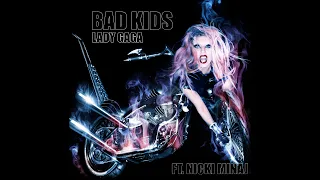 Lady Gaga - Bad Kids (ft Nicki Minaj) (Remix Audio)