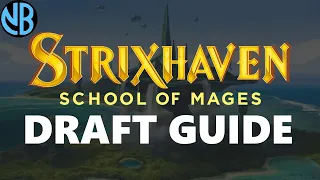 STRIXHAVEN DRAFT GUIDE!!! Archetype Overviews, Top Commons, Color Rankings, and MORE!!!