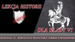 Rewolucja francuska i okres napoleoński - Rozdział VI/Klasa 6 - Lekcje historii pod ostrym kątem