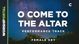 O Come to the Altar - Female Key - C - Performance Track