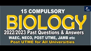 15 Compulsory 2022/2023 Biology past questions and answers for WAEC, JAMB, POST UTME etc