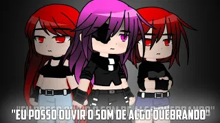 ~"Eu posso ouvir o som de algo quebrando"~{Gacha Club}~{Parte única}~{Larissa...