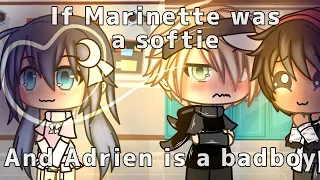 "If Mari was a Softie, and Adrien is the badboy" || GCMN || enjoy R.I.P my storage :'^