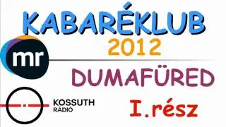 Kabaréklub 2012 Dumafüred I.rész