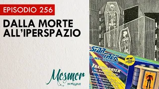 Dalla morte all’iperspazio - Mesmer in pillole 256